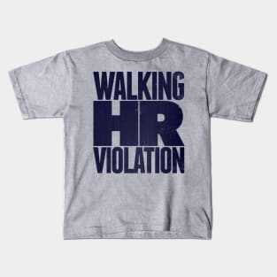 Walking HR Violation Kids T-Shirt